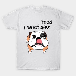 I WOOF FOOD CUTE BULLDOG T-Shirt